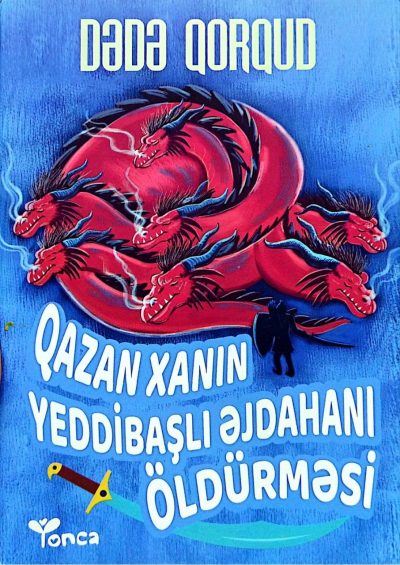 DEDE QORQUD QAZAN XANIN YEDDİBAŞLI EJDAHANI ÖLDÜRM