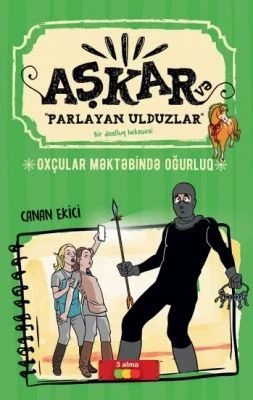 Aşkar və  parlayan 3 ulduzlar oxçular məktəbində oğurluq