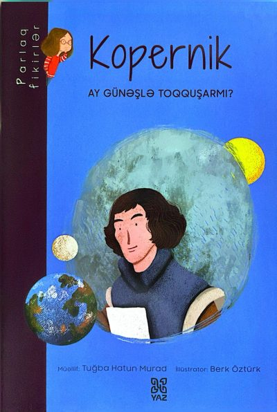 Parlaq fikirlər. Kopernik. Ay Günəşlə toqquşarmı?