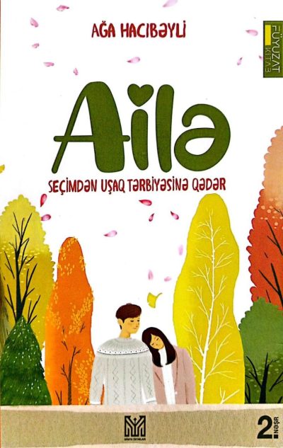 AİLE SEÇİMDEN UŞAQ TERBİYESİNE QEDER (AĞA M)