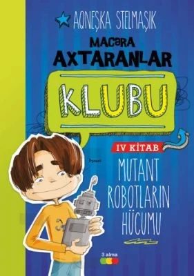 MUTANT ROBOTLARIN HÜCUMU 4 CÜ KİTAB (3 ALMA)