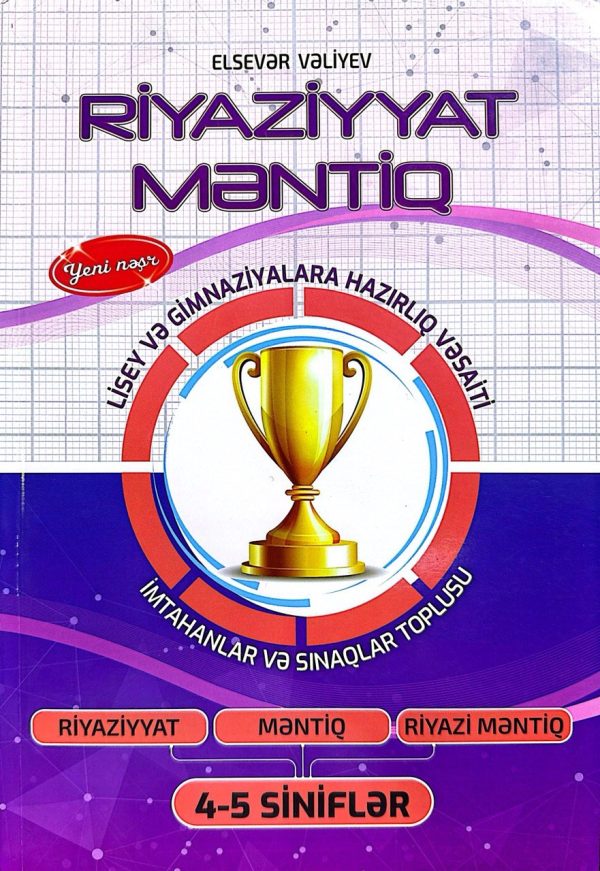 RİYAZİYYAT MENTİQ 4-5 SİNİFLER (AZERİ)